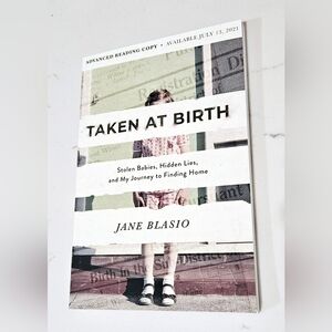 Taken at Birth: Stolen Babies, Hidden Lies, and My Journey to Finding Home Book